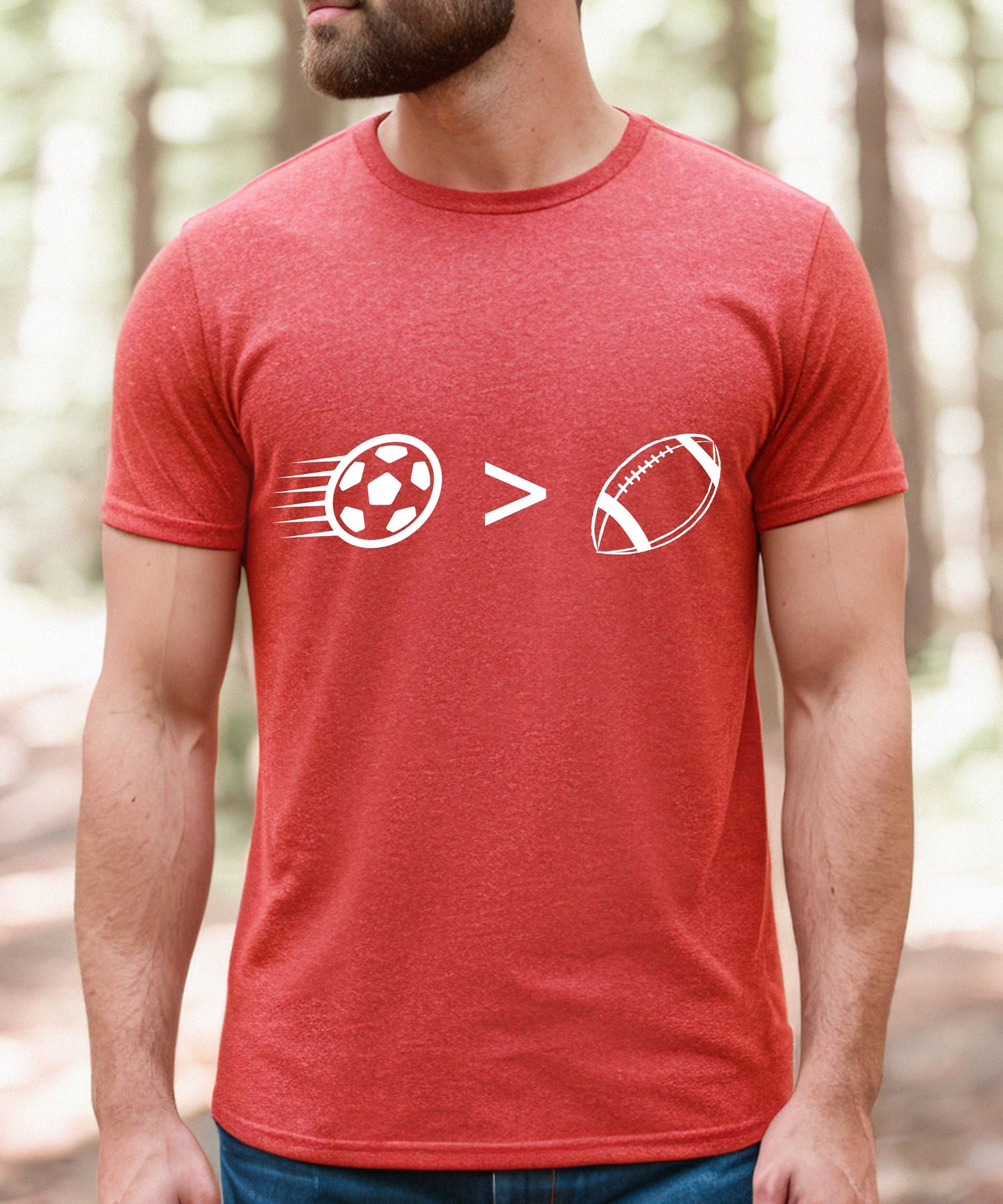Soccer shirt, soccer is better, soccer greater than football, futbol shirt, futbol is better, futbol greater than football,