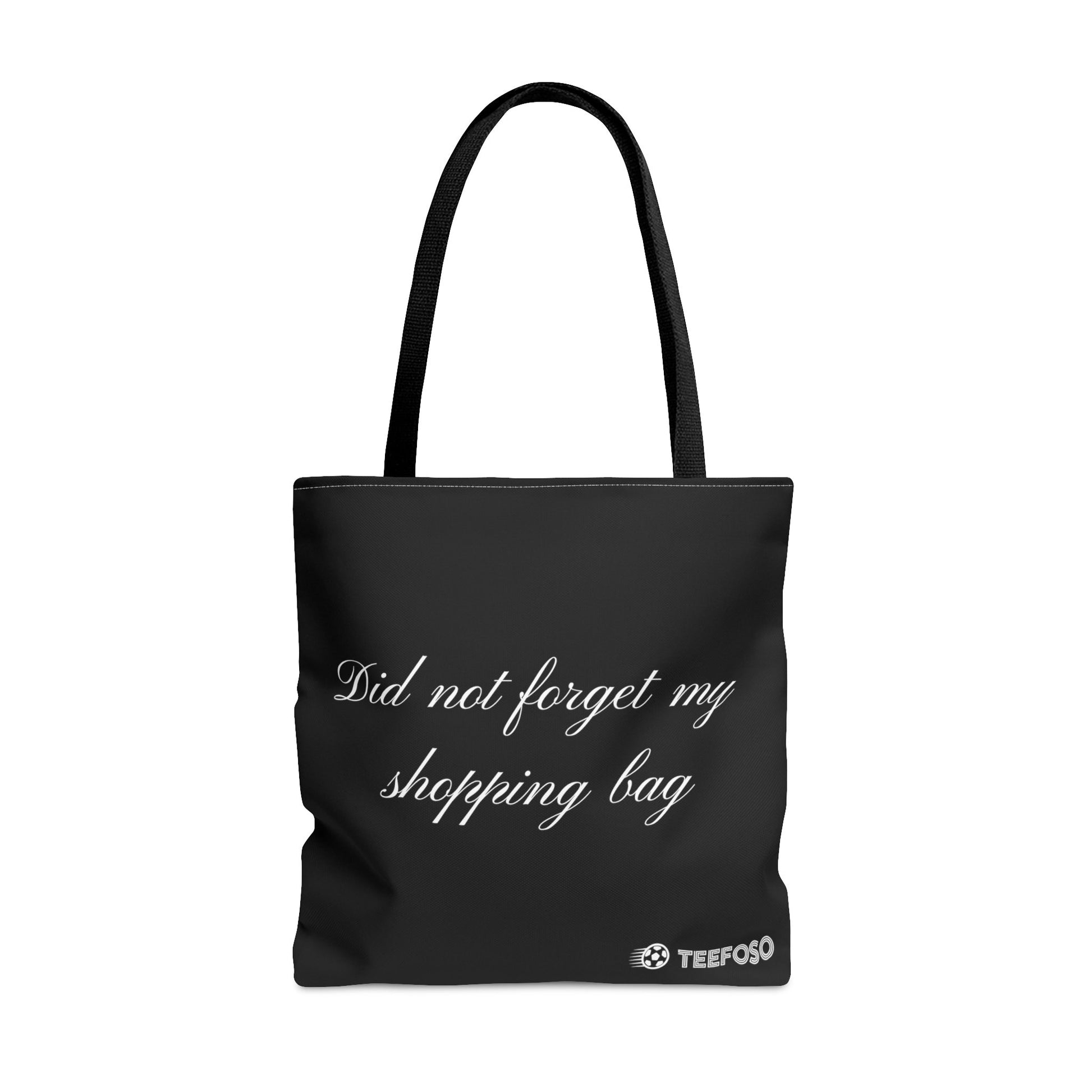 Did not forget my shopping bag, Tote Bag, funny tote bag, shopping bag,