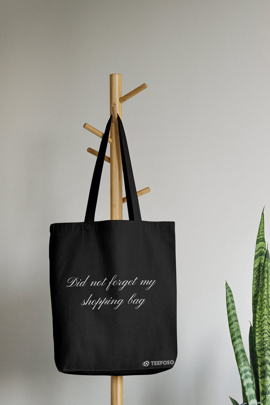 Did not forget my shopping bag, Tote Bag, funny tote bag, shopping bag,